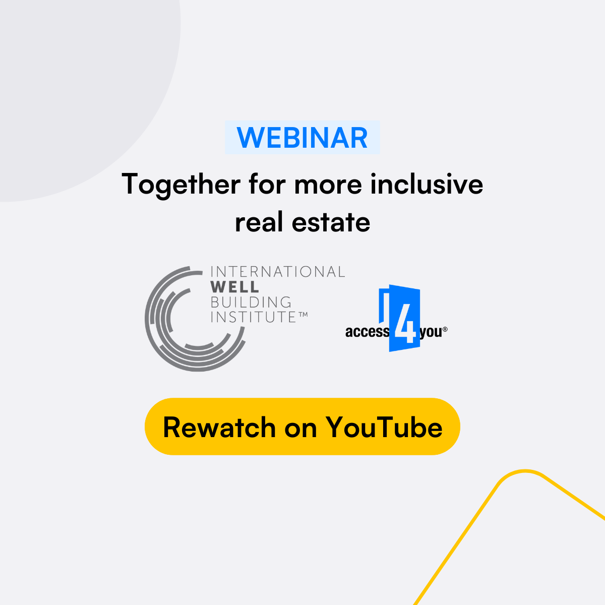 Promotional graphic inviting viewers to rewatch the “Together for more inclusive real estate” webinar by the International WELL Building Institute and Access4you on YouTube.